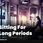 Sitting for Long Periods has Detrimental Impact on Health
