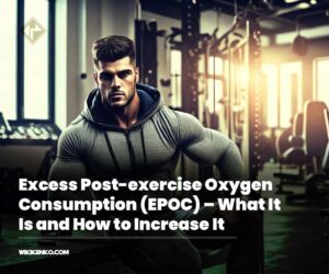 Excess Post-exercise Oxygen Consumption (EPOC) – What It Is and How to Increase It
