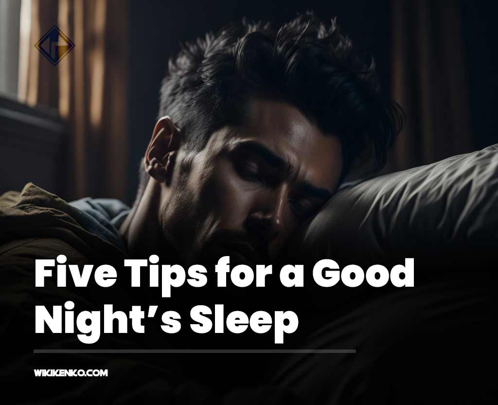 You are currently viewing Five Tips for a Good Night’s Sleep