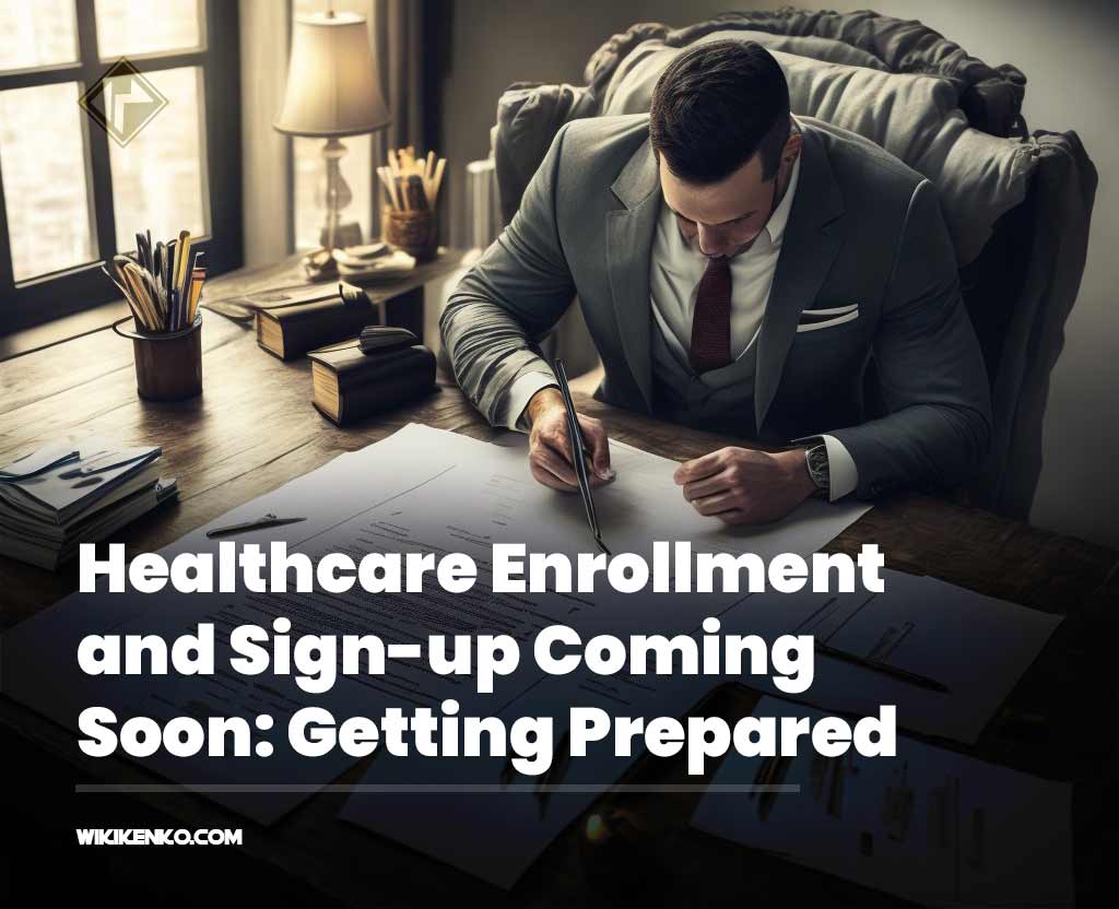 You are currently viewing Healthcare Enrollment and Sign-up Coming Soon: Getting Prepared