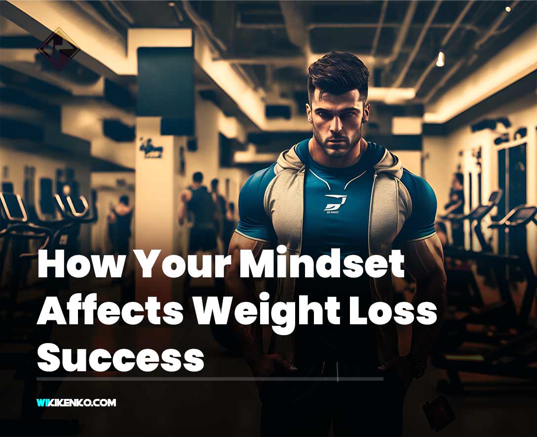 You are currently viewing How Your Mindset Affects Weight Loss Success