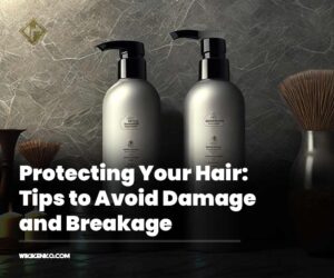 Protecting Your Hair: Tips to Avoid Damage and Breakage