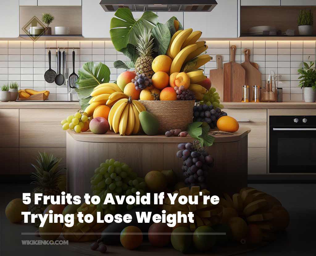 You are currently viewing Five Fruits to Avoid If You’re Trying to Lose Weight