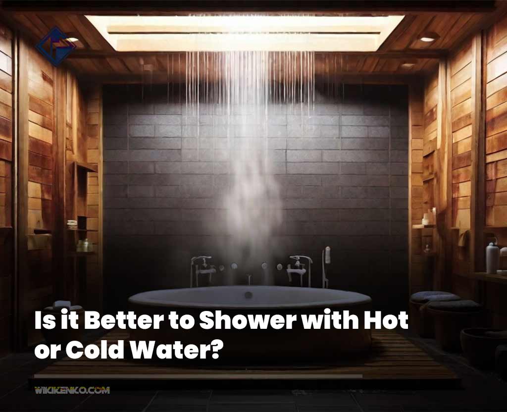 You are currently viewing Is it Better to Shower with Hot or Cold Water? Understanding the Health Benefits