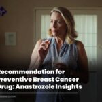 Recommendation for Preventive Breast Cancer Drug: Anastrozole Insights