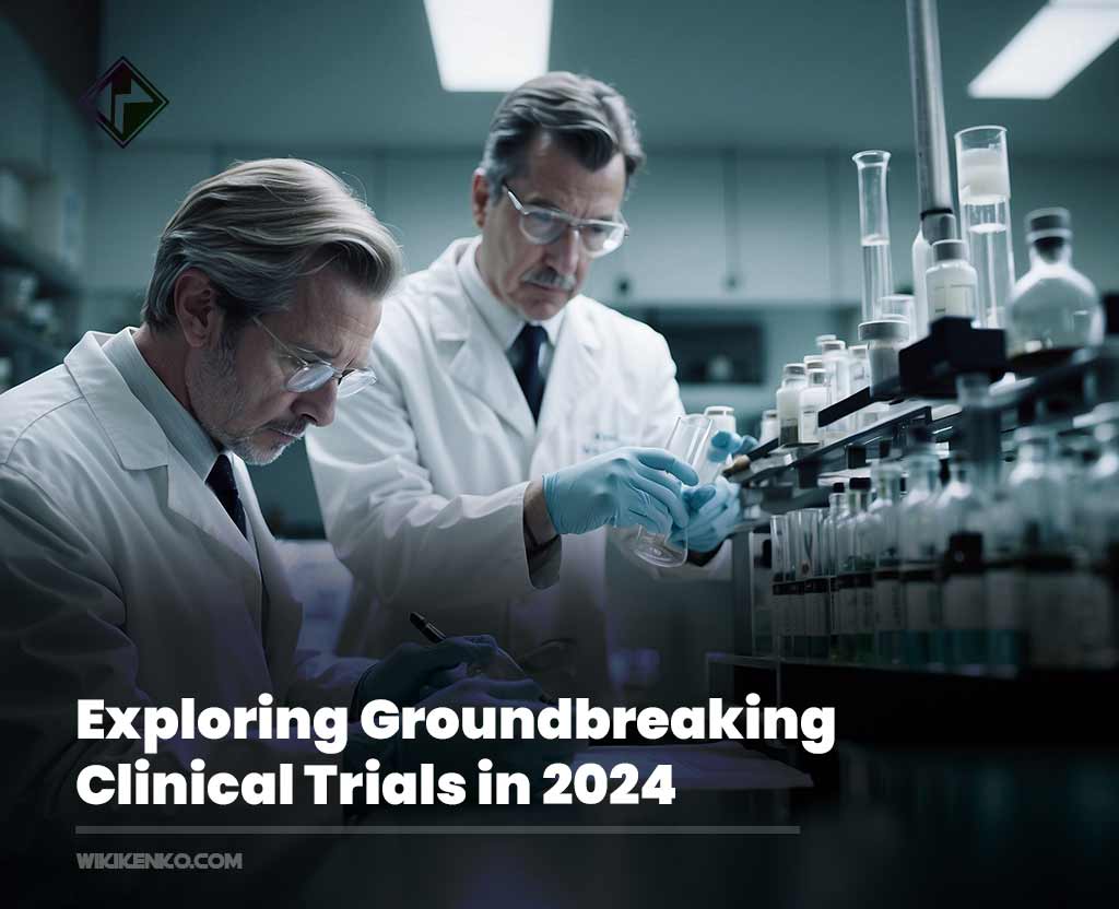 Exploring Groundbreaking Clinical Trials in 2024: AI, Stem Cells, and Novel Medications