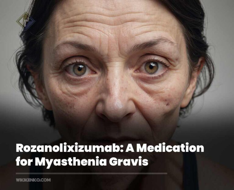 Introducing Rozanolixizumab A Medication for Myasthenia Gravis